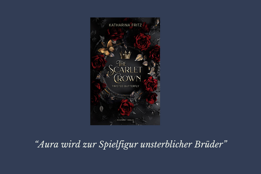 The Scarlet Crown – Twisted Butterfly von Katharina Fritz
