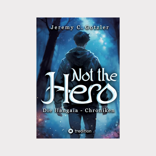 Not the Hero - Die Hangaia-Chroniken